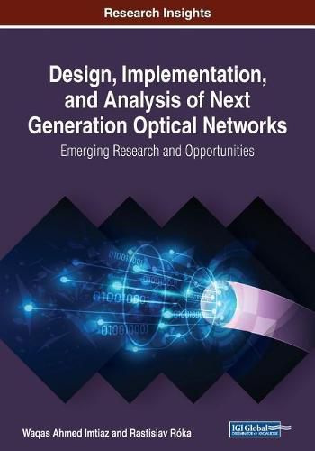 Cover image for Design, Implementation, and Analysis of Next Generation Optical Networks: Emerging Research and Opportunities