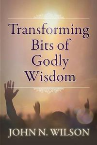 Cover image for Transforming Bits of Godly Wisdom