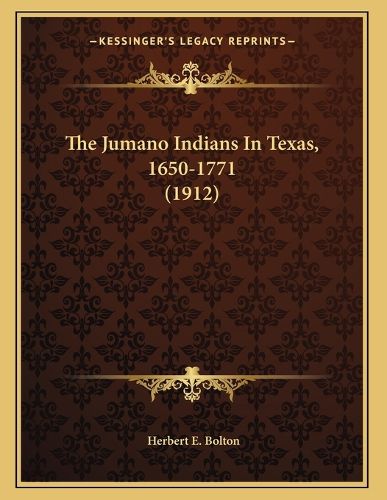 Cover image for The Jumano Indians in Texas, 1650-1771 (1912)