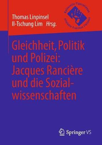 Gleichheit, Politik Und Polizei: Jacques Ranciere Und Die Sozialwissenschaften