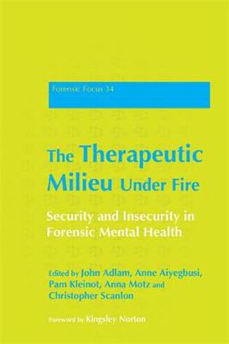 The Therapeutic Milieu Under Fire: Security and Insecurity in Forensic Mental Health