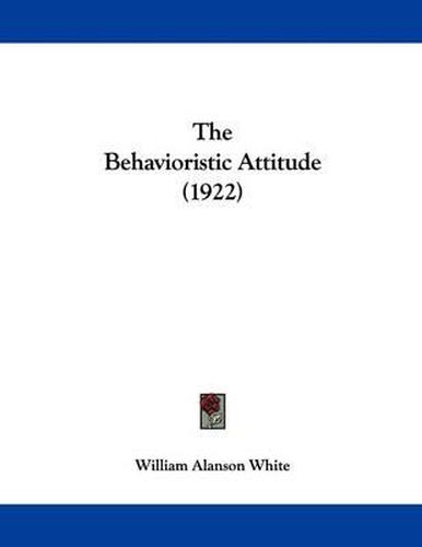 Cover image for The Behavioristic Attitude (1922)