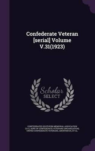 Cover image for Confederate Veteran [Serial] Volume V.31(1923)