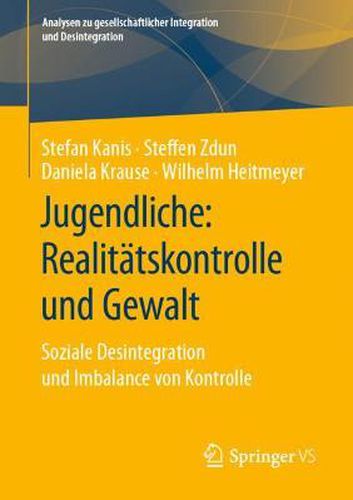 Jugendliche: Realitatskontrolle und Gewalt: Soziale Desintegration und Imbalance von Kontrolle