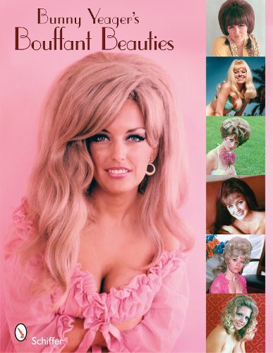 Cover image for Bunny Yeager's Bouffant Beauties: Big-hair Pin-up Girls of the '60s and '70s