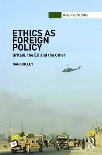 Cover image for Ethics As Foreign Policy: Britain, The EU and the Other