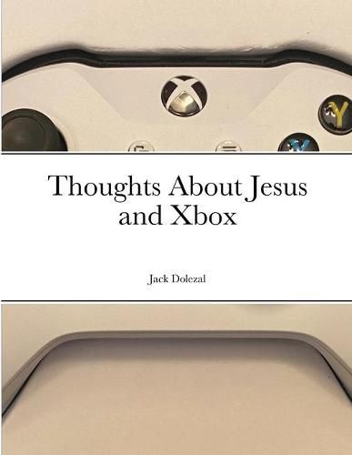 Cover image for Thoughts About Jesus and Xbox