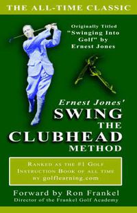 Cover image for Ernest Jones' Swing the Clubhead