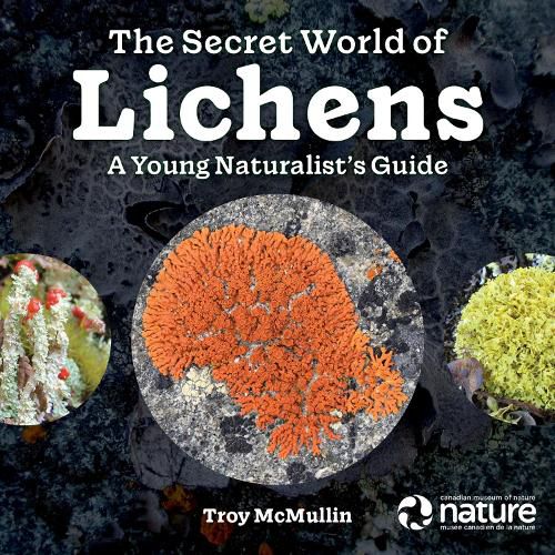 Cover image for The Secret World of Lichens: A Young Naturalist's Guide