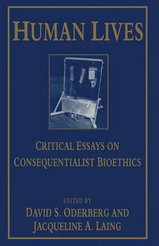 Cover image for Human Lives: Critical Essays on Consequentialist Bioethics