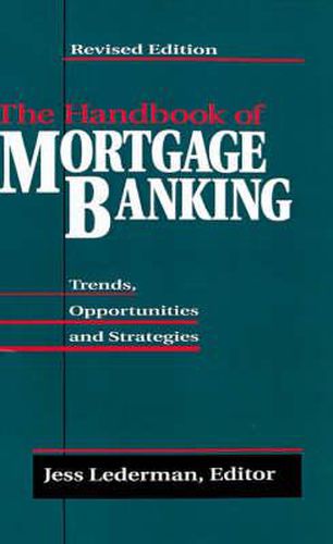 Cover image for The Handbook of Mortgage Banking: Trends, Opportunities, and Strategies