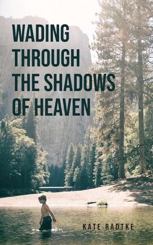 Cover image for Wading through the Shadows of Heaven