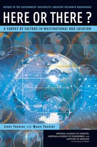 Cover image for Here or There?: A Survey of Factors in Multinational R&D Location, Report to the Government-University-Industry Research Roundtable