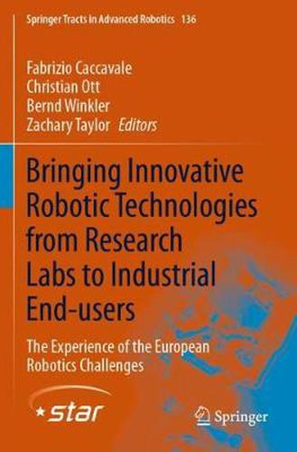 Bringing Innovative Robotic Technologies from Research Labs to Industrial End-users: The Experience of the European Robotics Challenges