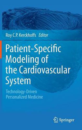 Cover image for Patient-Specific Modeling of the Cardiovascular System: Technology-Driven Personalized Medicine