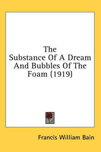 The Substance of a Dream and Bubbles of the Foam (1919)