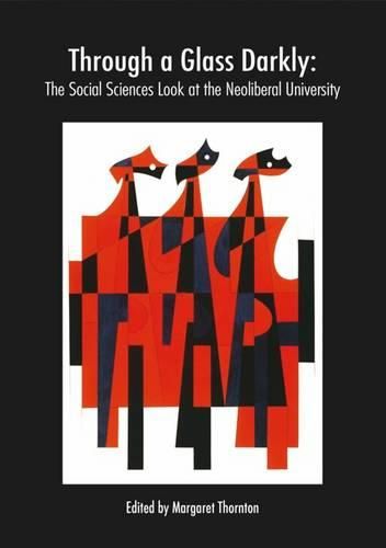 Through a Glass Darkly: The Social Sciences Look at the Neoliberal University