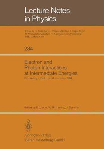 Cover image for Electron and Photon Interactions at Intermediate Energies: Proceedings of the 1984 Workshop Held at Bad Honnef, Germany, October 29-31, 1984