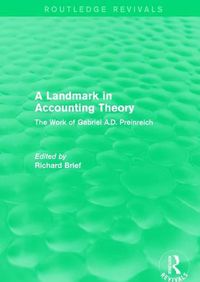 Cover image for Routledge Revivals: A Landmark in Accounting Theory (1996): The Work of Gabriel A.D. Preinreich