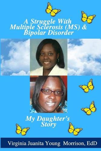 A Struggle With Multiple Sclerosis (MS) And Bipolar Disorder: My Daughter's Story