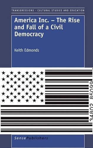 Cover image for America Inc. - The Rise and Fall of a Civil Democracy