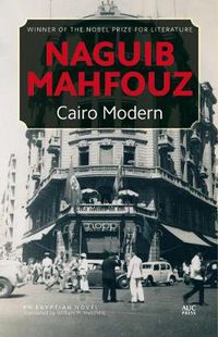 Cover image for Cairo Modern: An Arabic Novel