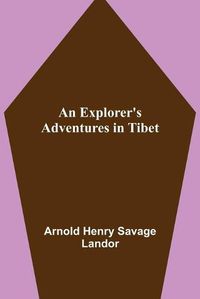 Cover image for An Explorer's Adventures in Tibet