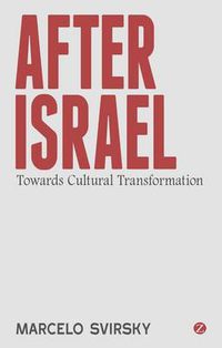 Cover image for After Israel: Towards Cultural Transformation