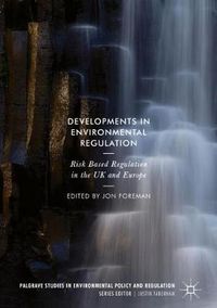 Cover image for Developments in Environmental Regulation: Risk based regulation in the UK and Europe