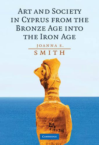 Cover image for Art and Society in Cyprus from the Bronze Age into the Iron Age