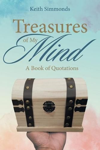 Cover image for Treasures of My Mind: A Book of Quotations