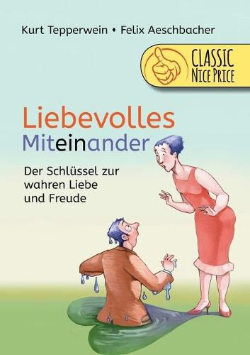 Cover image for Liebevolles Miteinander: Der Schlussel zur wahren Liebe und Freude