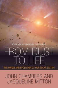 Cover image for From Dust to Life: The Origin and Evolution of Our Solar System