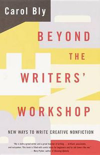 Cover image for Beyond the Writers' Workshop: New Ways to Write Creative Nonfiction