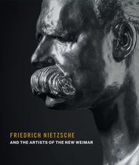 Cover image for Friedrich Nietzsche and the Artists of the New Weimar