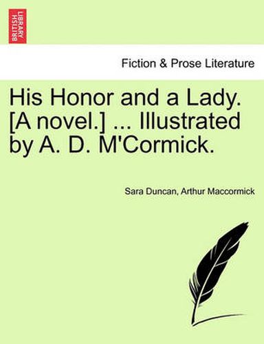Cover image for His Honor and a Lady. [A Novel.] ... Illustrated by A. D. M'Cormick.