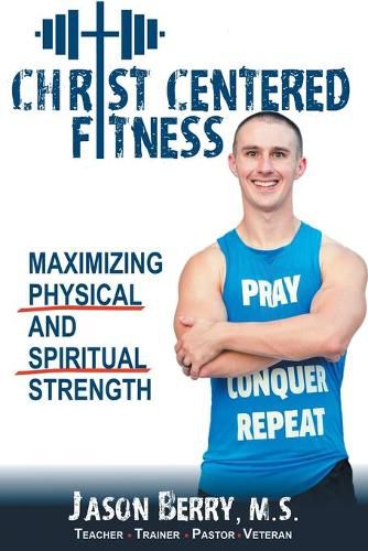 Cover image for Christ-Centered Fitness: Maximizing Physical and Spiritual Strength