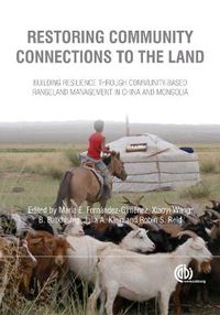 Cover image for Restoring Community Connections to the Land: Building Resilience through Community-based Rangeland Management in China and Mongolia