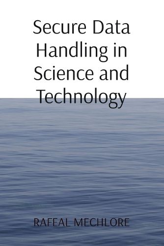 Secure Data Handling in Science and Technology