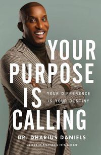 Cover image for Your Purpose Is Calling: Your Difference Is Your Destiny