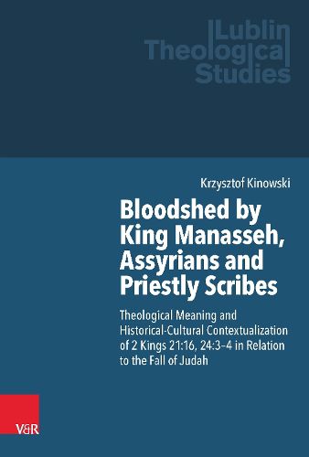 Bloodshed by King Manasseh, Assyrians and Priestly Scribes