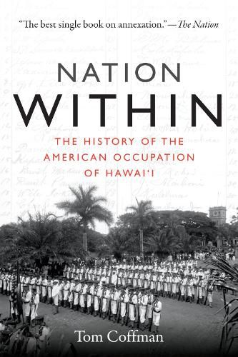 Cover image for Nation Within: The History of the American Occupation of Hawai'i