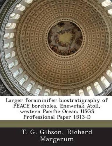 Cover image for Larger Foraminifer Biostratigraphy of Peace Boreholes, Enewetak Atoll, Western Pacific Ocean