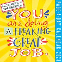 Cover image for You Are Doing a Freaking Great Job Page-A-Day Calendar 2023