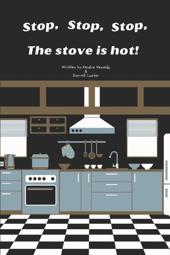 Stop, Stop, Stop, The Stove is Hot!