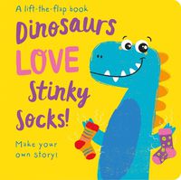 Cover image for Dinosaurs Love Stinky Socks!