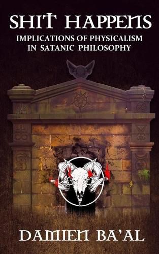 Cover image for Shit Happens: Implications of Physicalism in Satanic Philosophy