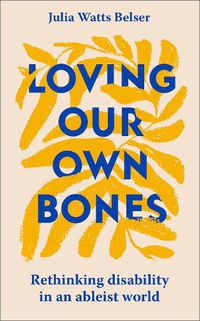 Cover image for Loving Our Own Bones