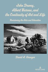 Cover image for John Dewey, Albert Barnes, and the Continuity of Art and Life