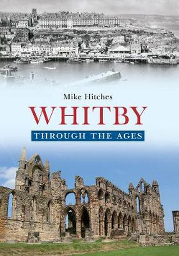 Cover image for Whitby Through the Ages